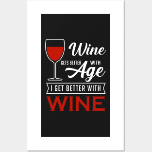 Wine gets better with age I get beer with a wine Posters and Art